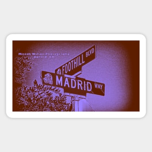 Madrid Way & Foothill Boulevard, Upland, California by Mistah Wilson Sticker